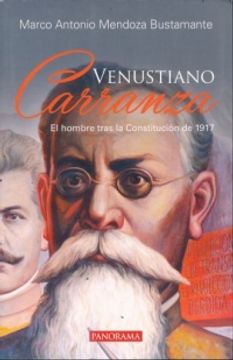 portada Venustiano Carranza: El Hombre Tras La Constitución de 1917 (in Spanish)