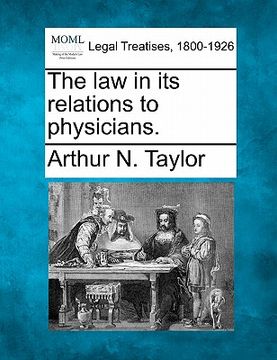 portada the law in its relations to physicians. (en Inglés)