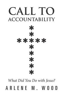 portada Call to Accountability: What Did You Do with Jesus? (in English)