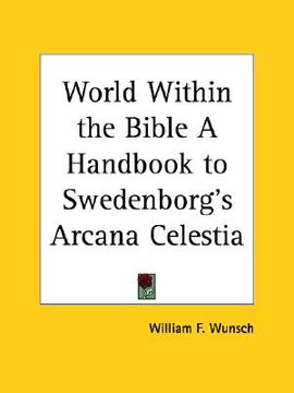 portada world within the bible a handbook to swedenborg's arcana celestia (en Inglés)