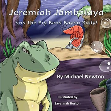 portada Jeremiah Jambalaya and the big Bend Bayou Bully 
