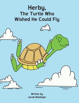 portada Herbie, The Turtle Who Wished He Could Fly (en Inglés)