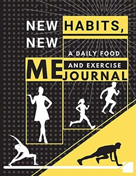 portada New Habits, new me - a Daily Food and Exercise Journal: | Fitness Tracker to Cultivate a Better you | (8,5 x 11) Large Size (en Inglés)