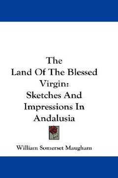 portada the land of the blessed virgin: sketches and impressions in andalusia (in English)