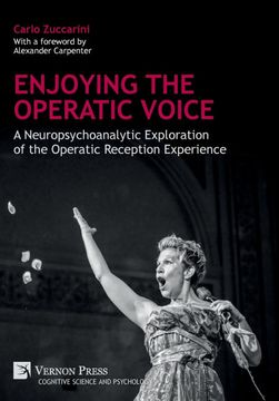portada Enjoying the Operatic Voice: A Neuropsychoanalytic Exploration of the Operatic Reception Experience (Cognitive Science and Psychology) (en Inglés)