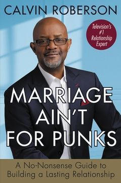portada Marriage Ain'T for Punks: A No-Nonsense Guide to Building a Lasting Relationship (en Inglés)