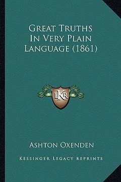 portada great truths in very plain language (1861) (en Inglés)