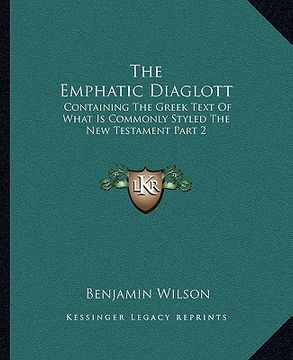 portada the emphatic diaglott: containing the greek text of what is commonly styled the new testament part 2 (in English)