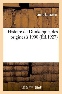 portada Histoire de Dunkerque, des Origines à 1900 (en Francés)