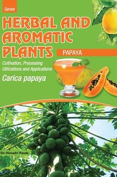 portada Herbal and Aromatic Plants - Carica Papaya (Papaya) (in English)