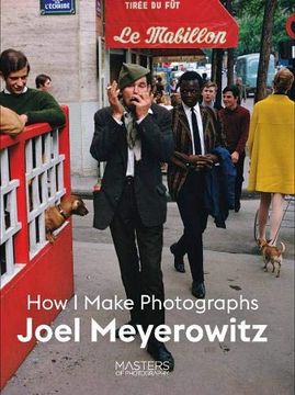 portada Joel Meyerowitz: How i Make Photographs (en Inglés)