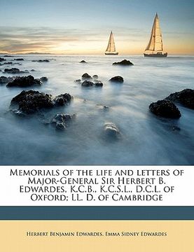 portada memorials of the life and letters of major-general sir herbert b. edwardes, k.c.b., k.c.s.l., d.c.l. of oxford; ll. d. of cambridge volume 1 (en Inglés)