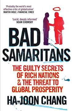 portada Bad Samaritans: The Guilty Secrets Of Rich Nations And The Threat To Global Prosperity (en Inglés)