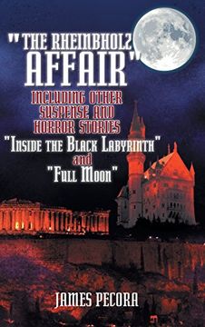 portada The Rheinbholz Affair Including Other Suspense and Horror Stories Inside the Black Labyrinth and Full Moon