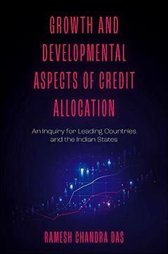portada Growth and Developmental Aspects of Credit Allocation: An Inquiry for Leading Countries and the Indian States 