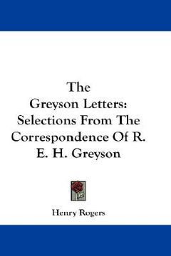 portada the greyson letters: selections from the correspondence of r. e. h. greyson (en Inglés)