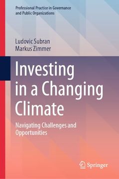 portada Investing in a Changing Climate: Navigating Challenges and Opportunities (Professional Practice in Governance and Public Organizations) [Hardcover ] (in English)