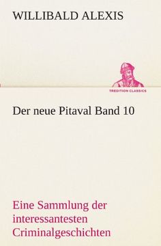 portada Der neue Pitaval Band 10: Eine Sammlung der interessantesten Criminalgeschichten aller Länder aus älterer und neuerer Zeit (TREDITION CLASSICS) (German Edition)