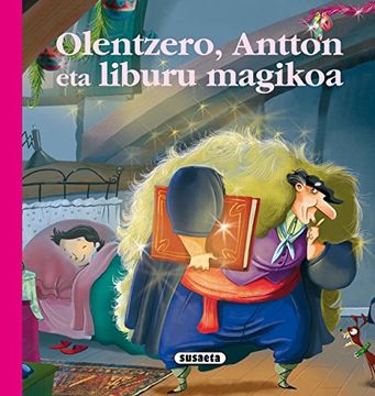 portada Olentzero, Antton eta liburua magikoa (Euskal ipuinak)