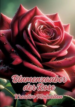 portada Blumenzauber der Rose: Kreative Malwelten (en Alemán)