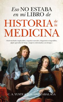portada Eso No Estaba En Mi Libro de Historia de la Medicina (in Spanish)
