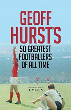portada Geoff Hurst's 50 Greatest Footballers of all Time (en Inglés)