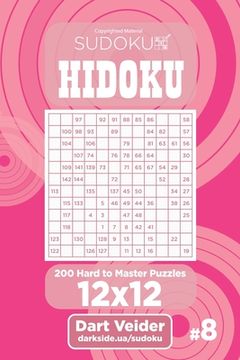 portada Sudoku Hidoku - 200 Hard to Master Puzzles 12x12 (Volume 8) (in English)