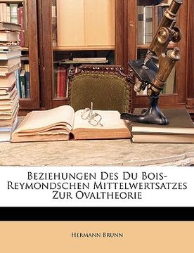 portada Beziehungen Des Du Bois-Reymondschen Mittelwertsatzes Zur Ovaltheorie (en Alemán)