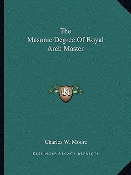 portada the masonic degree of royal arch master (in English)