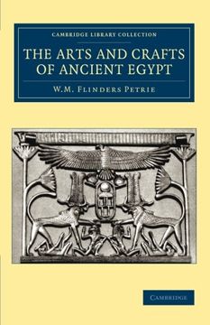 portada The Arts and Crafts of Ancient Egypt (Cambridge Library Collection - Egyptology) (en Inglés)