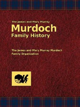 portada the james and mary murray murdoch family history (en Inglés)