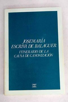 portada Josemaría Escrivá de Balaguer: itinerario de la causa de la canonización
