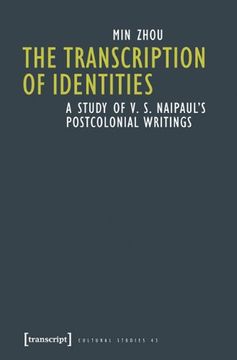 portada The Transcription of Identities: A Study of V. S. Naipaul's Postcolonial Writings (Cultural Studies)