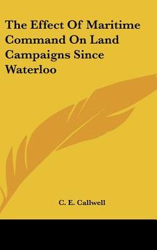 portada the effect of maritime command on land campaigns since waterloo