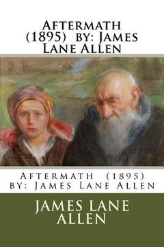 portada Aftermath (1895) by: James Lane Allen (in English)