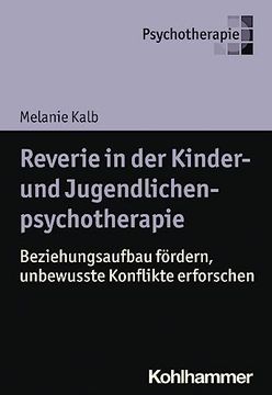 portada Reverie in Der Kinder- Und Jugendlichenpsychotherapie: Beziehungsaufbau Fordern, Unbewusste Konflikte Erforschen (in German)