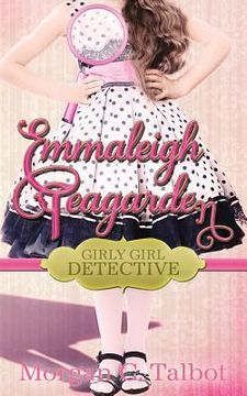 portada Emmaleigh Teagarden, Girly Girl Detective