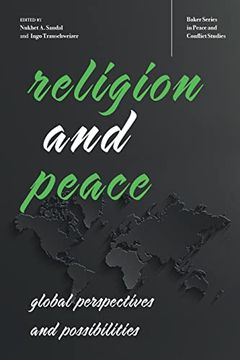 portada Religion and Peace: Global Perspectives and Possibilities (Baker Series in Peace and Conflict Stud) (in English)