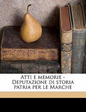 portada Atti E Memorie - Deputazione Di Storia Patria Per Le Marche Volume 2 (en Italiano)