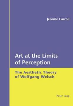 portada Art at the Limits of Perception: The Aesthetic Theory of Wolfgang Welsch (in English)