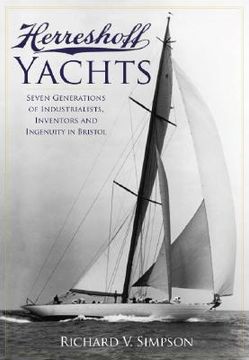 herreshoff yachts,seven generations of industrialists, inventors and ingenuity in bristol