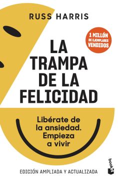 portada La Trampa de la Felicidad: Libérate de la Ansiedad. Empieza a Vivir (in Spanish)