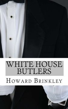 portada White House Butlers: A History of White House Chief Ushers and Butlers