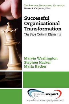 portada five ingredients needed for successful organizational transformation,the importance of vision, leadership, technical plan, social plan, and burning platform in undergoin