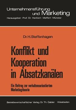 portada Konflikt Und Kooperation in Absatzkanälen: Ein Beitrag Zur Verhaltensorientierten Marketingtheorie (en Alemán)