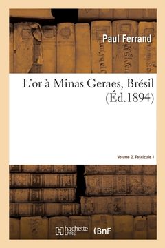 portada L'Or À Minas Geraes, Brésil. Volume 2. Fascicule 1 (en Francés)