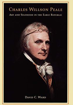 portada Charles Willson Peale: Art and Selfhood in the Early Republic (en Inglés)