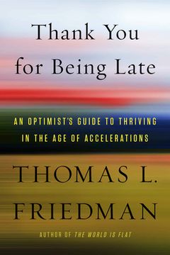 portada Thank you for Being Late: An Optimist's Guide to Thriving in the age of Accelerations 