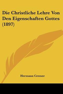 portada Die Christliche Lehre Von Den Eigenschaften Gottes (1897) (in German)