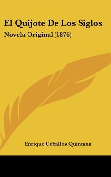 portada El Quijote de los Siglos: Novela Original (1876)